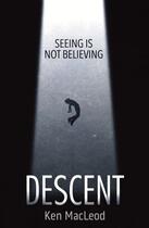 Couverture du livre « Descent » de Ken Macleod aux éditions Little Brown Book Group Digital