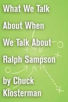 Couverture du livre « What We Talk About When We Talk About Ralph Sampson » de Chuck Klosterman aux éditions Scribner