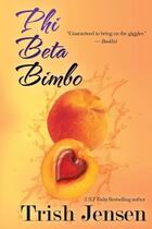 Couverture du livre « Phi beta bimbo » de Jensen Trish aux éditions Bellebooks