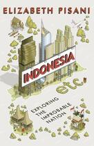 Couverture du livre « Indonesia etc.: exploring the improbable nation » de Elizabeth Pisani aux éditions Granta Books