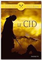 Couverture du livre « Le Cid » de Pierre Corneille aux éditions Hachette Education