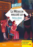 Couverture du livre « Le médecin malgré lui » de Moliere et Isabelle Lisle et Christophe Gomy aux éditions Hachette Education