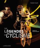 Couverture du livre « Les légendes du cyclisme » de Rodolphe Gaudin aux éditions Larousse