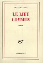 Couverture du livre « Le lieu commun » de Suzanne Allen aux éditions Gallimard