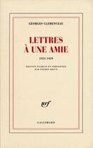 Couverture du livre « Lettres à une amie : 1923-1929 » de Georges Clemenceau aux éditions Gallimard