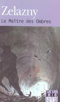 Couverture du livre « Le maitre des ombres » de Zelazny/Martin aux éditions Gallimard