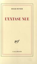 Couverture du livre « L'Extase nue » de Roger Munier aux éditions Gallimard