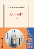 Couverture du livre « Qui sait » de Pauline Delabroy-Allard aux éditions Gallimard
