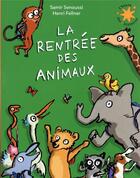 Couverture du livre « La rentrée des animaux » de Samir Senoussi et Henri Fellner aux éditions Gallimard-jeunesse