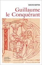 Couverture du livre « Guillaume le conquerant » de Bates David aux éditions Flammarion