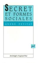Couverture du livre « Secret et formes sociales » de Andre Petitat aux éditions Puf