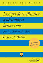 Couverture du livre « Lexique de civilisation americaine et britannique » de Guet/Jones/Michelet aux éditions Belin Education