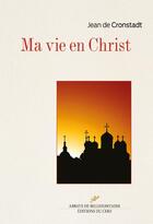 Couverture du livre « Ma vie en Christ » de Jean De Cronstadt aux éditions Cerf