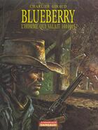 Couverture du livre « Blueberry T.14 ; l'homme qui valait 500 000 dollars » de Jean-Michel Charlier et Jean Giraud aux éditions Dargaud