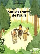 Couverture du livre « Sur les traces de l'ours » de Magali Bardos aux éditions Ecole Des Loisirs