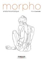 Couverture du livre « Morpho ; anatomie artistique » de Michel Lauricella aux éditions Eyrolles