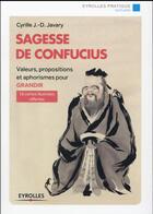 Couverture du livre « Sagesse de Confucius ; valeurs propositions et aphorismes pour grandir ; 16 cartes illustrées offertes » de Cyrille Javary aux éditions Eyrolles