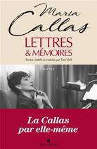 Couverture du livre « Lettres & mémoires » de Maria Callas aux éditions Albin Michel