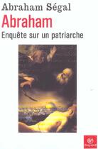 Couverture du livre « Abraham Enquete Sur Un Patriarche » de Segal A aux éditions Bayard