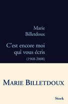 Couverture du livre « C'est encore moi qui vous écris (1968-2008) » de Marie Billetdoux aux éditions Stock