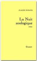 Couverture du livre « La nuit zoologique » de Claude Durand aux éditions Grasset