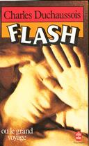 Couverture du livre « Flash ou le grand voyage » de Duchaussois Charles aux éditions Le Livre De Poche