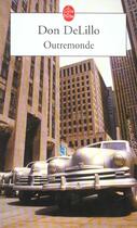 Couverture du livre « Outremonde » de Delillo Don aux éditions Le Livre De Poche