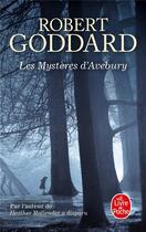 Couverture du livre « Les mystères d'Avebury » de Robert Goddard aux éditions Le Livre De Poche