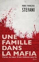 Couverture du livre « Une famille dans la mafia » de Marie-Francoise Stefani aux éditions Plon