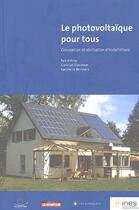 Couverture du livre « Le Photovoltaique Pour Tous ; Conception Et Realisation D'Installations » de Antony Falk aux éditions Le Moniteur