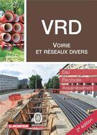 Couverture du livre « Voirie et réseaux divers ; eau, électricité, assainissement (2e édition) » de  aux éditions Le Moniteur