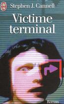 Couverture du livre « Victime terminal » de Cannell Stephen aux éditions J'ai Lu