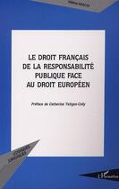 Couverture du livre « Le droit francais de la responsabilite publique face au droit europeen » de Helene Muscat aux éditions Editions L'harmattan