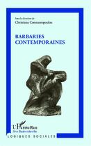 Couverture du livre « Barbaries contemporaines » de Christiana Constantopoulou aux éditions Editions L'harmattan