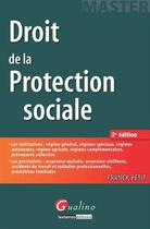 Couverture du livre « Droit de la protection sociale (2e édition) » de Franck Petit aux éditions Gualino Editeur