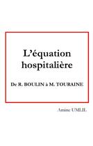 Couverture du livre « L'équation hospitalière ; de R. Boulin à M. Touraine » de Umlil Amine aux éditions Books On Demand