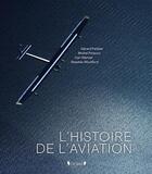 Couverture du livre « L'histoire de l'aviation » de Stephen Woolford et Carl Warner et Gerard Feldzer aux éditions Grund
