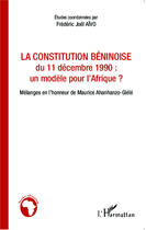 Couverture du livre « La constitution béninoise du 11 décembre 19990 : un modèle pour l'Afrique ? mélanges en l'honneur de Maurice Ahanhanzo-Glélé » de Frederic Joel Aivo aux éditions Editions L'harmattan