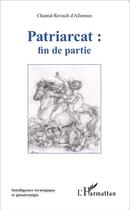 Couverture du livre « Patriarcat : fin de partie » de Chantal Revault D'Allonnes aux éditions L'harmattan