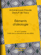 Couverture du livre « Éléments d'idéologie » de Antoine-Louis Claude Destutt De Tracy aux éditions Bnf Collection Ebooks