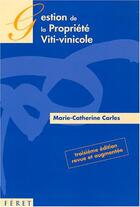 Couverture du livre « Gestion de la propriété viti-vinicole » de Carles Marie-Catheri aux éditions Feret