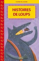 Couverture du livre « Histoires de loups » de Annie Caldirac aux éditions Ctp Rue Des Enfants