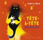 Couverture du livre « Tête-à-tête avec mon chat » de Isabelle Simler aux éditions Courtes Et Longues