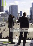 Couverture du livre « La Défense 2030 ; entretien avec Philippe Chaix directeur de l'EPADESA » de Michele Leloup aux éditions Archibooks