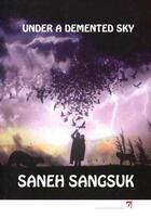 Couverture du livre « Under a demented sky » de Saneh Sangsuk aux éditions Thaifiction Publishing