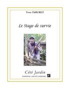 Couverture du livre « Le stage de survie » de Yvon Taburet aux éditions Art Et Comedie