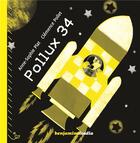 Couverture du livre « Pollux 34 » de Clemence Pollet et Anne-Sophie Plat aux éditions Benjamins Media