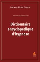 Couverture du livre « Dictionnaire encyclopédique d'hypnose » de Gerard Fitoussi aux éditions Anfortas