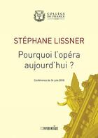Couverture du livre « Pourquoi l'opéra aujourd'hui ? conférence du 14 juin 2018 » de Stephane Lissner aux éditions Papiers Musique