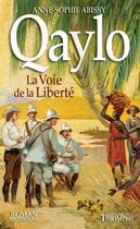 Couverture du livre « Qaylo, la voie de la liberté » de Anne-Sophie Abissy aux éditions Triomphe